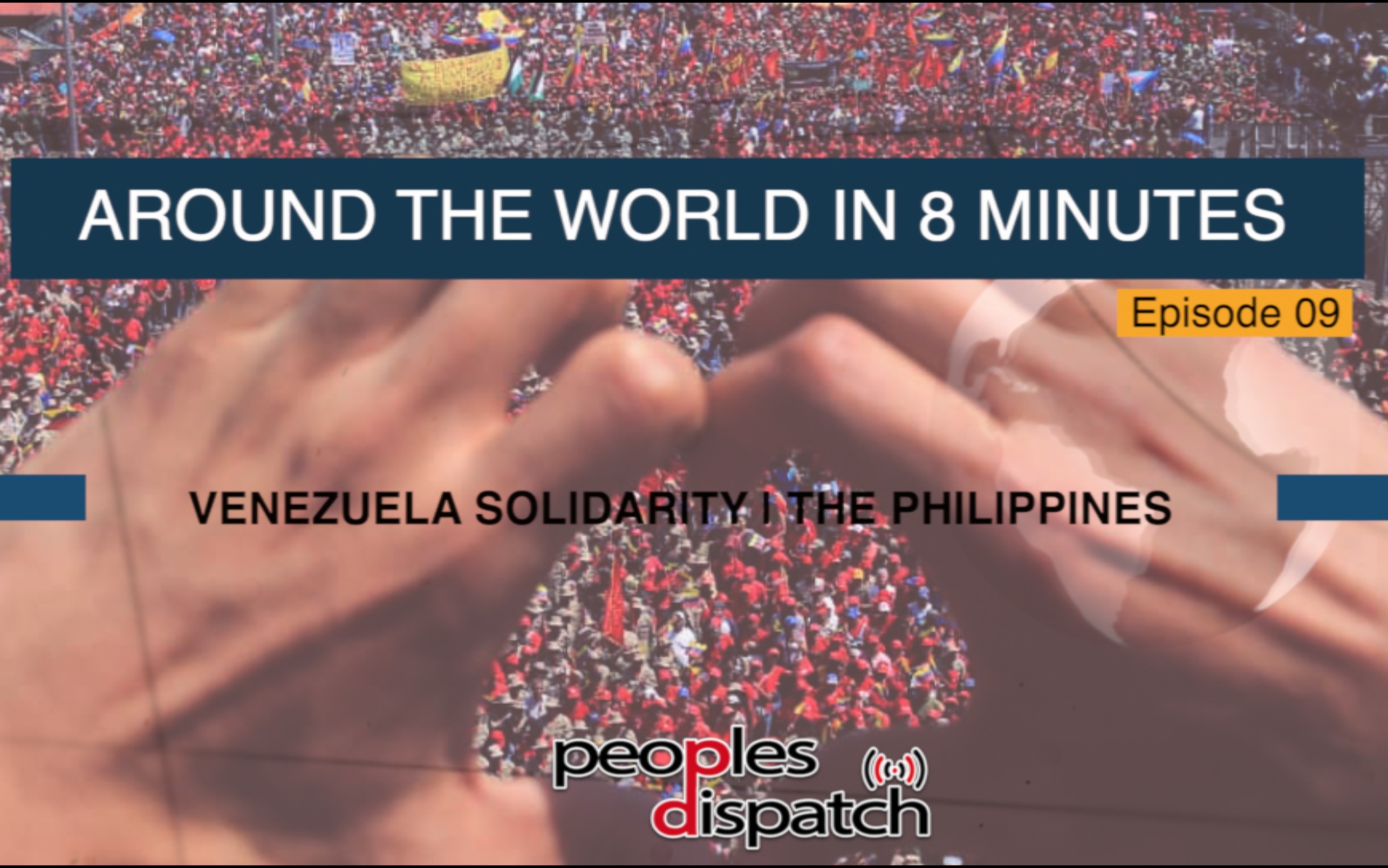 around-the-world-in-8-minutes-episode-09-peoples-dispatch