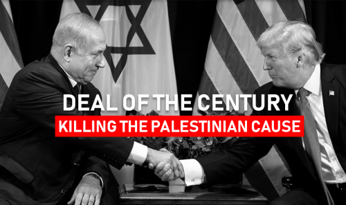Deal of the century aka killing the Palestinian cause