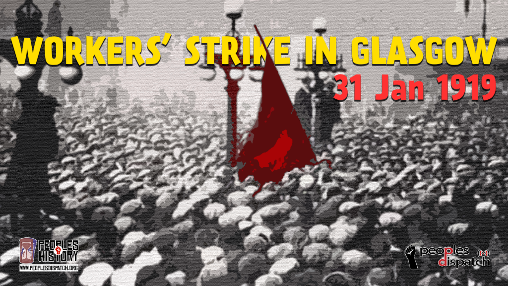 1919 workers strike in Glasgow : Peoples Dispatch