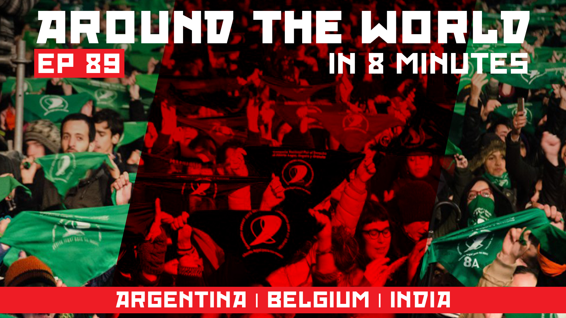 Around the world Ep 89_Argentina_Belgium_India