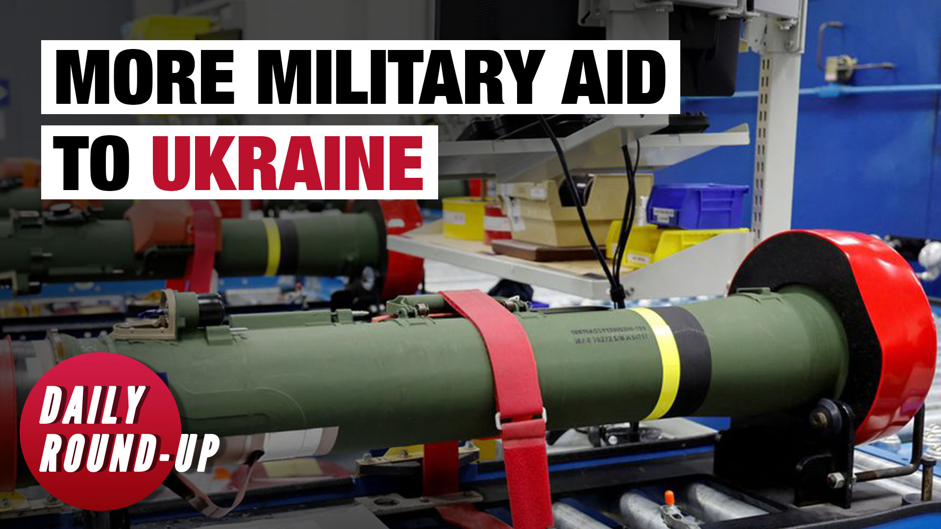 Daily Round-up | US Announces 700 Million In Military Aid To Ukraine ...